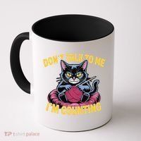 Dont Talk To Me Im Counting Knitting Cat Funny Cat Knits Coffee Mug thumb 0