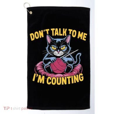 Dont Talk To Me Im Counting Knitting Cat Funny Cat Knits Golf Towel