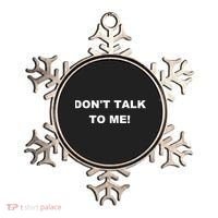 Don't Talk To Me! Gift Ornament thumb 0
