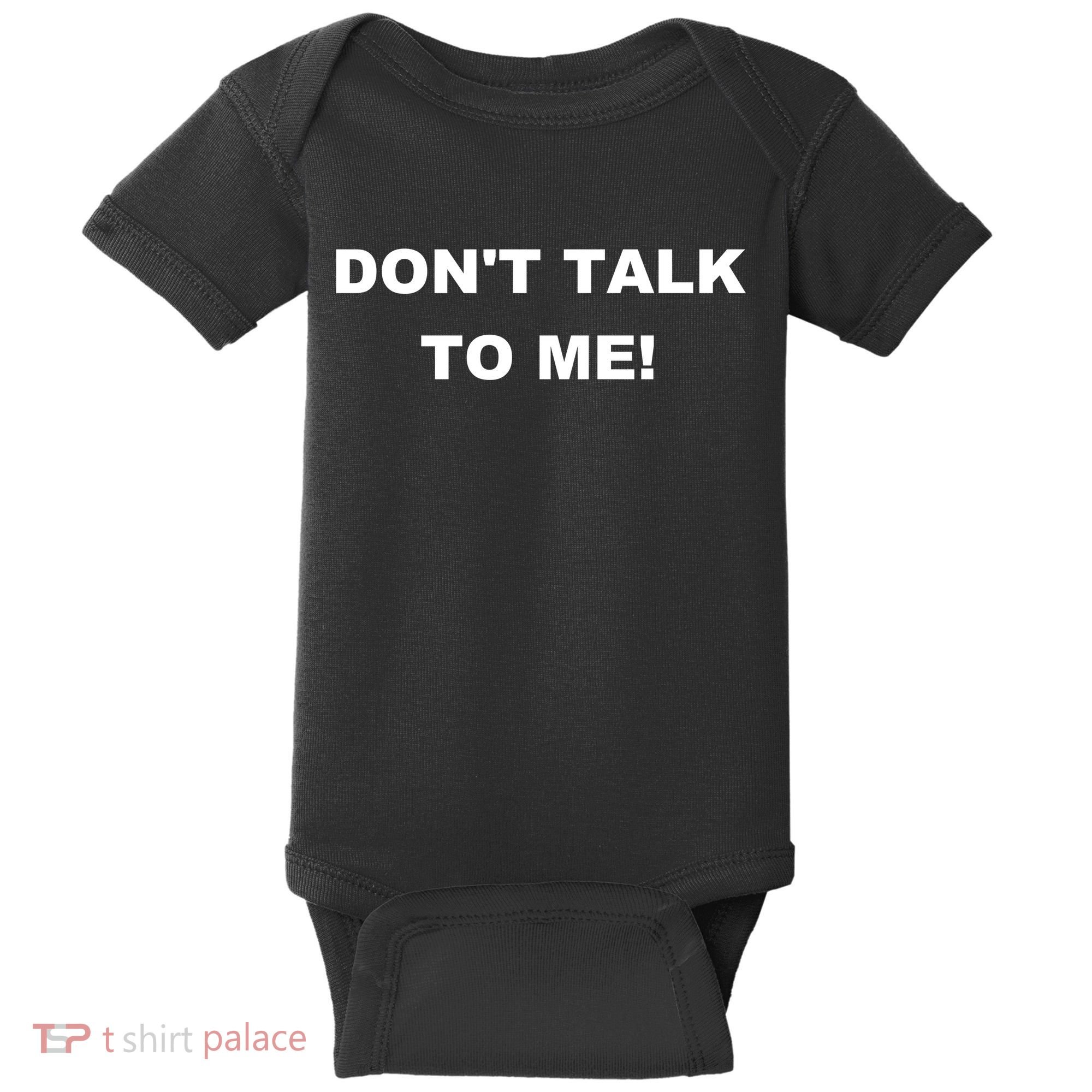 Don't Talk To Me! Gift Baby Bodysuit