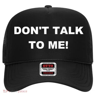 Don't Talk To Me! Gift Hat