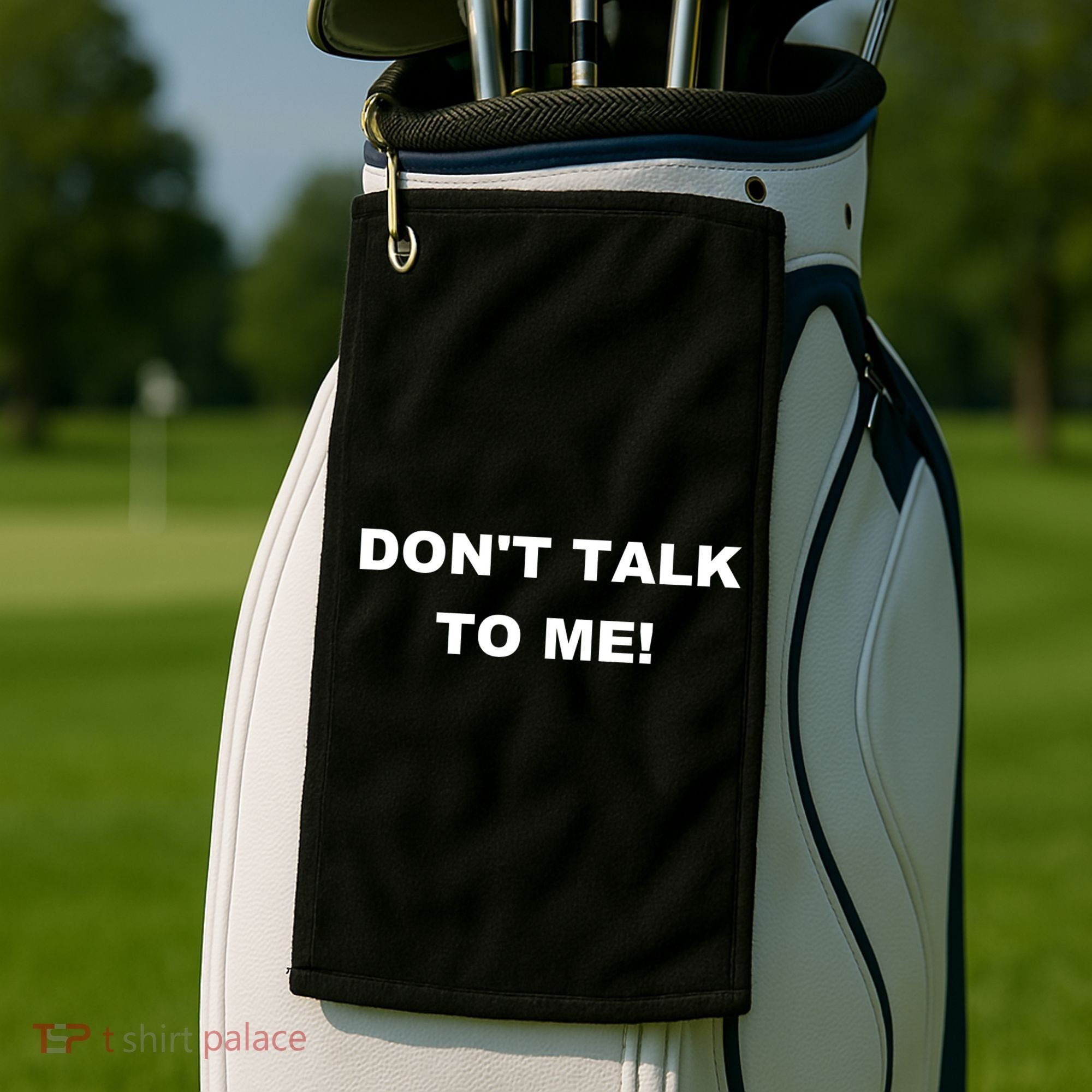 Don't Talk To Me! Gift Golf Towel