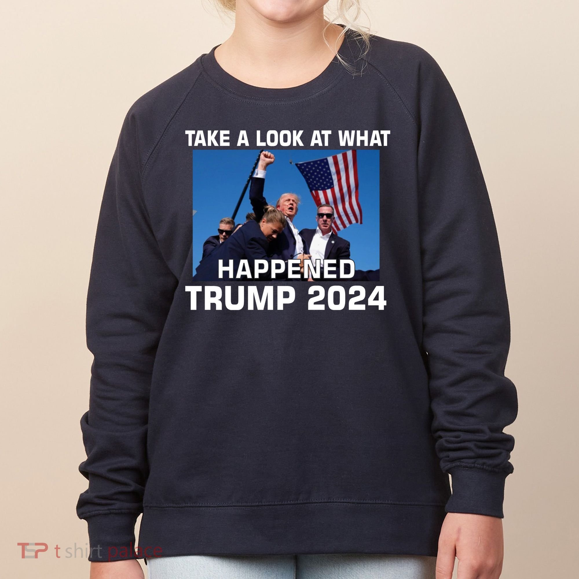 Donald Trump Take A Look What Happened I DonT Die Easily Women's Sweatshirt