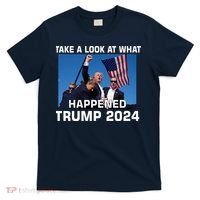 Donald Trump Take A Look What Happened I DonT Die Easily T-Shirt thumb 0