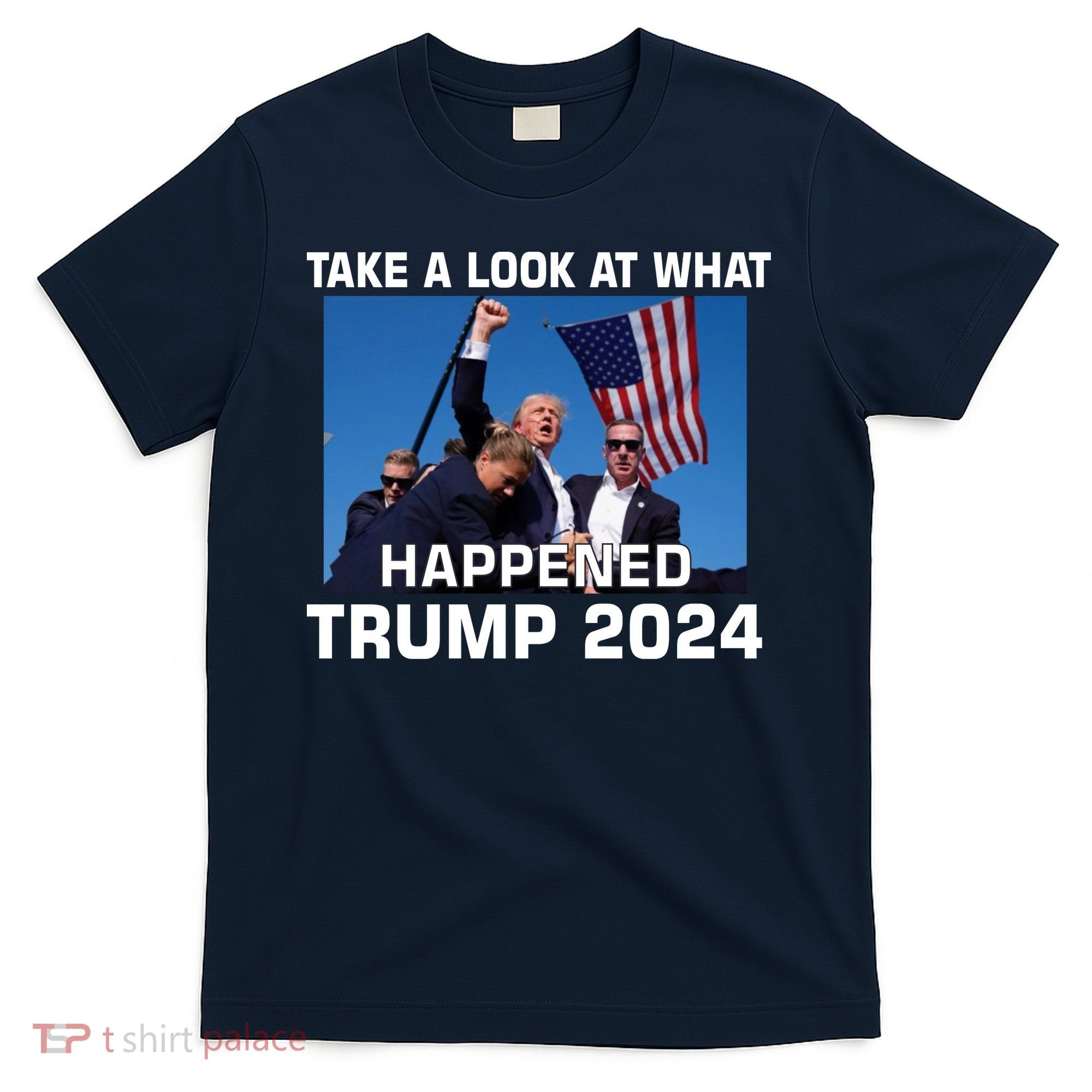 Donald Trump Take A Look What Happened I DonT Die Easily T-Shirt