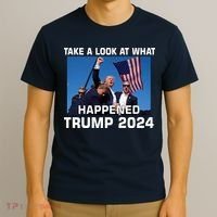 Donald Trump Take A Look What Happened I DonT Die Easily T-Shirt thumb 3