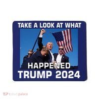 Donald Trump Take A Look What Happened I DonT Die Easily Mousepad thumb 0