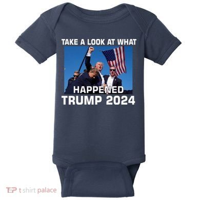 Donald Trump Take A Look What Happened I DonT Die Easily Baby Bodysuit