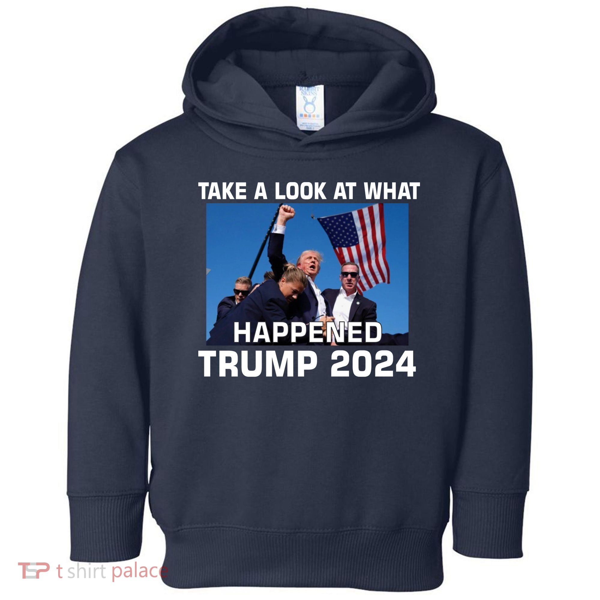 Donald Trump Take A Look What Happened I DonT Die Easily Toddler Hoodie