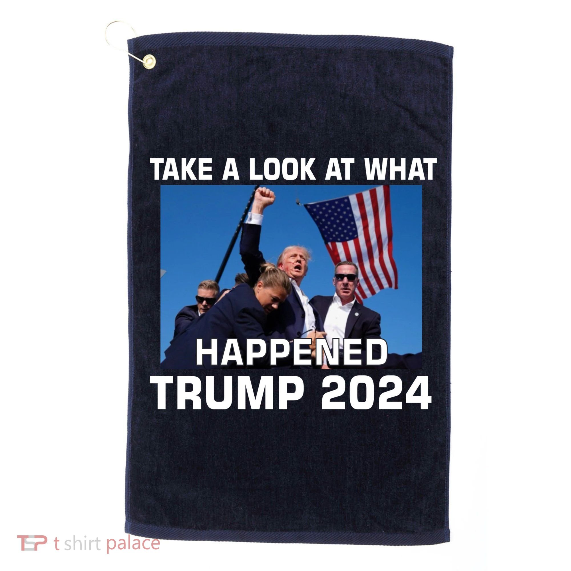 Donald Trump Take A Look What Happened I DonT Die Easily Golf Towel