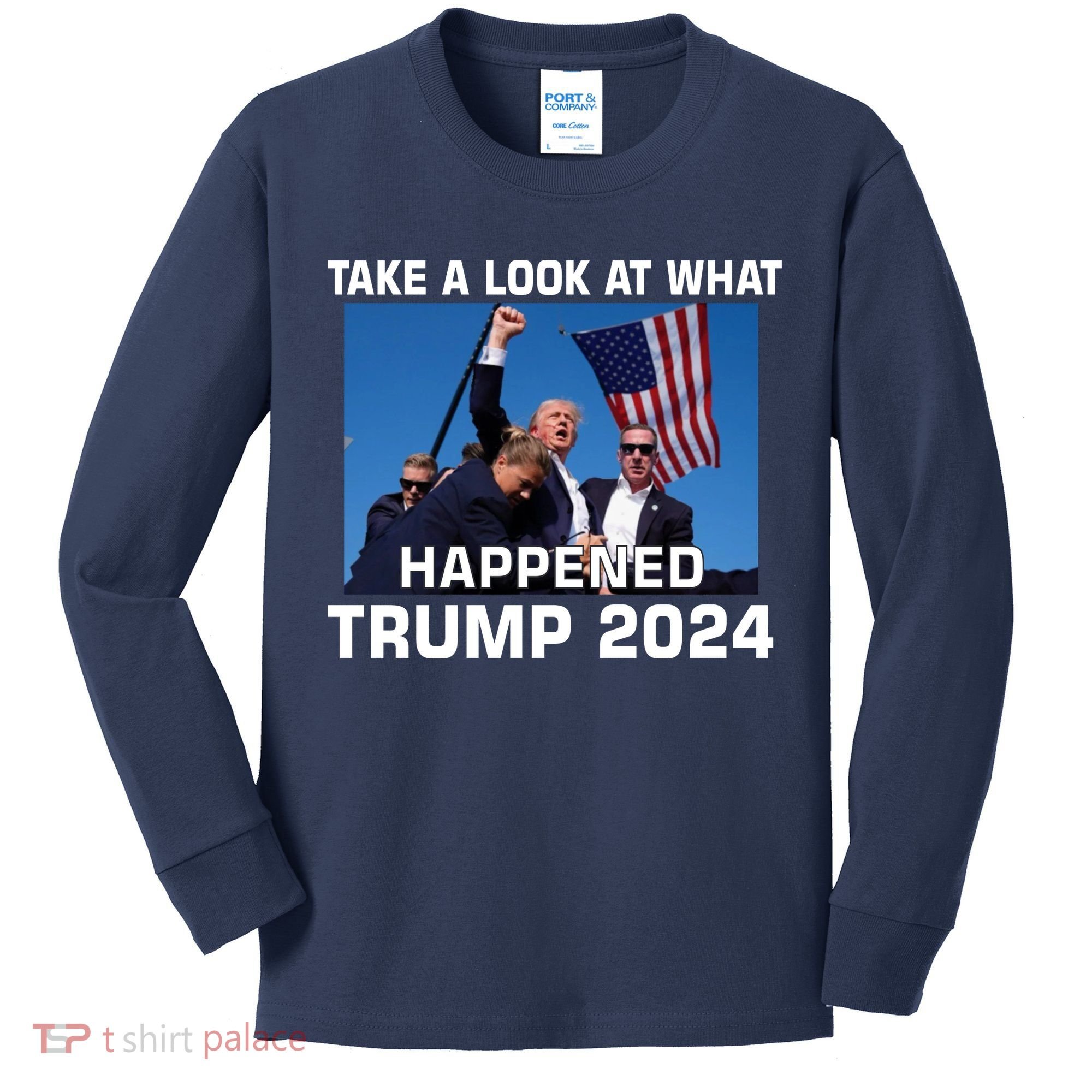 Donald Trump Take A Look What Happened I DonT Die Easily Kids Long Sleeve Shirt