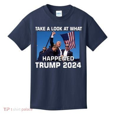 Donald Trump Take A Look What Happened I DonT Die Easily Kids T-Shirt