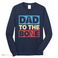 Dad To The Bone Bad Dad Humor Long Sleeve Shirt thumb 0