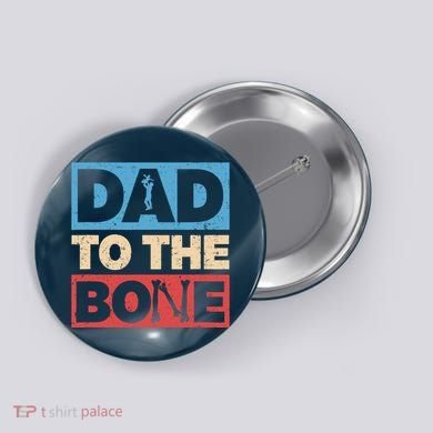 Dad To The Bone Bad Dad Humor Button