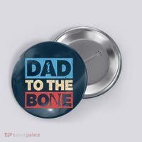 Dad To The Bone Bad Dad Humor Button thumb 0