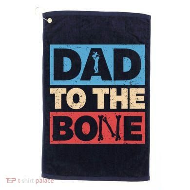Dad To The Bone Bad Dad Humor Golf Towel