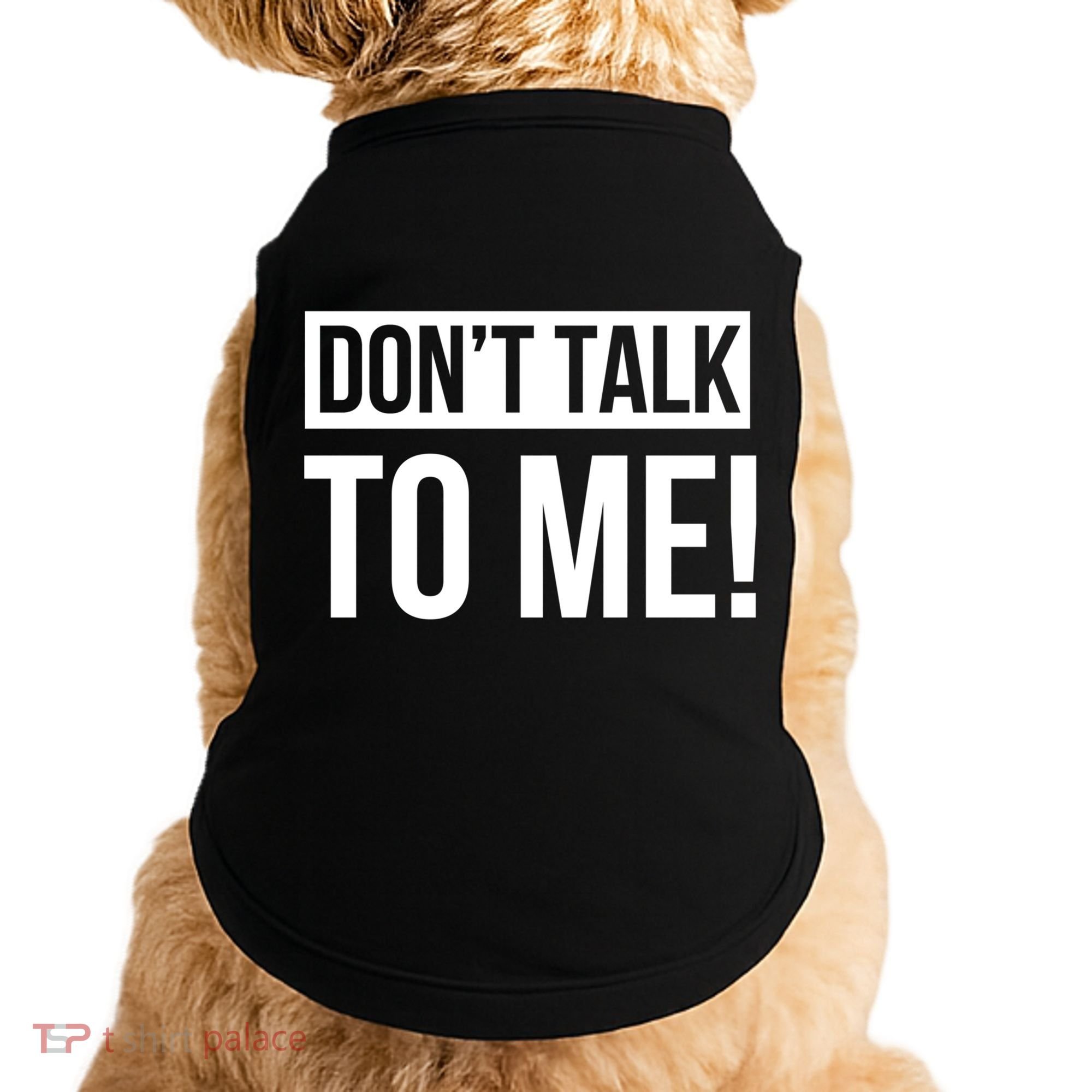 Dont Talk To Me Don't Talk To Me Great Gift Doggie Tank