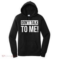 Dont Talk To Me Don't Talk To Me Great Gift Women's Hoodie thumb 0