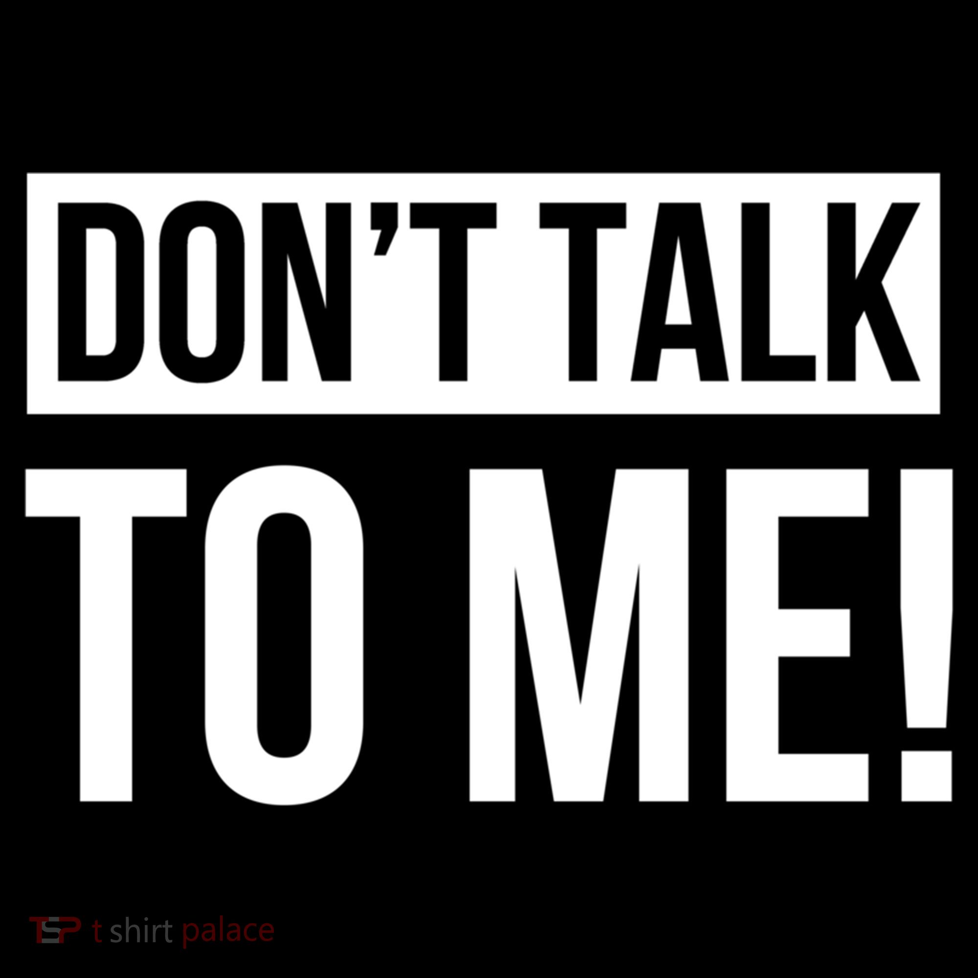 Dont Talk To Me Don't Talk To Me Great Gift Women's Hoodie