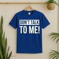Dont Talk To Me Don't Talk To Me Great Gift T-Shirt thumb 2