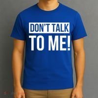 Dont Talk To Me Don't Talk To Me Great Gift T-Shirt thumb 3