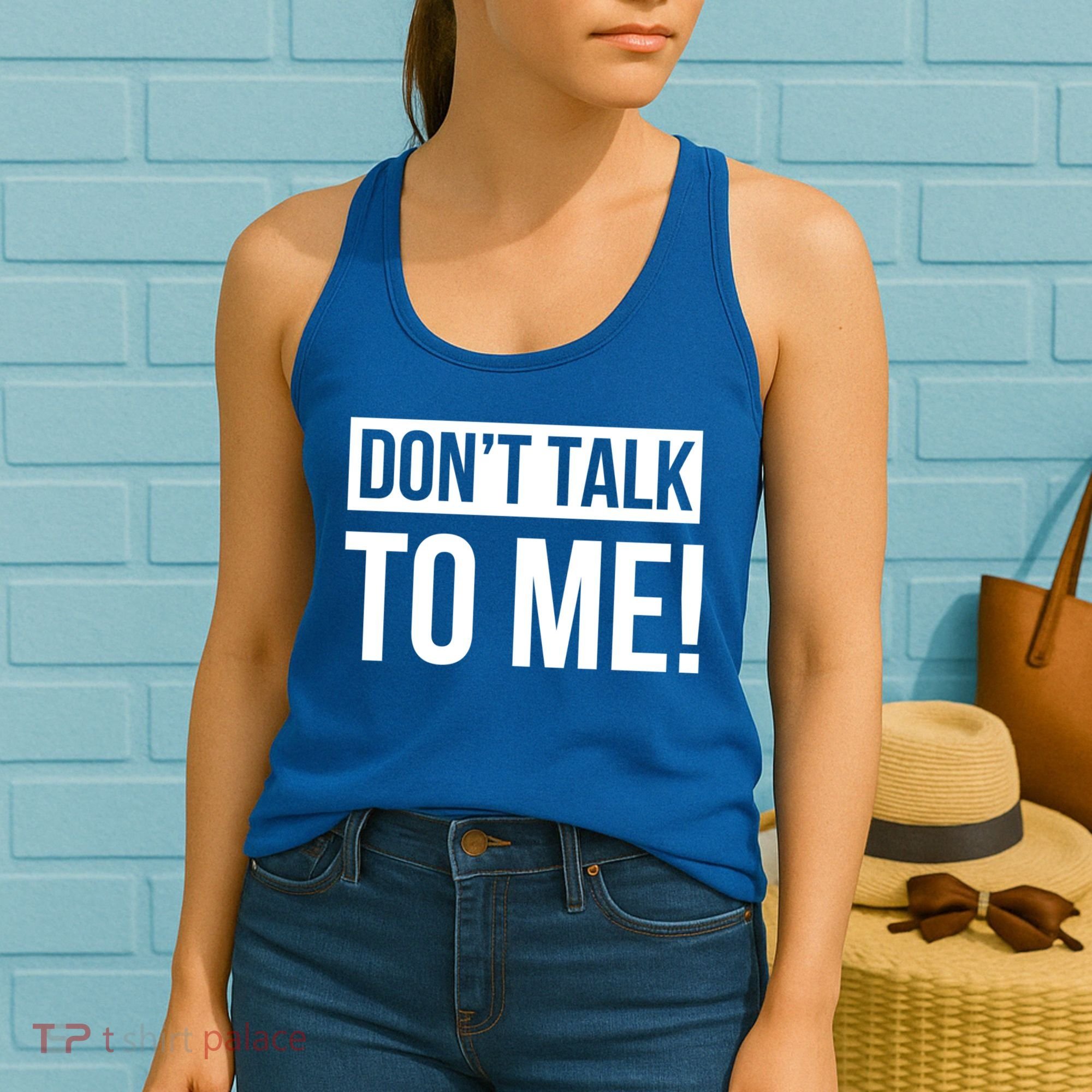 Dont Talk To Me Don't Talk To Me Great Gift Women's Tank Top