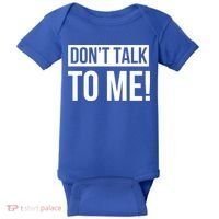 Dont Talk To Me Don't Talk To Me Great Gift Baby Bodysuit thumb 0