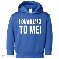 Dont Talk To Me Don't Talk To Me Great Gift Toddler Hoodie thumb 0