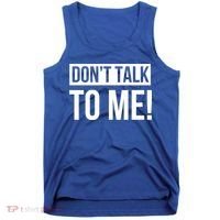 Dont Talk To Me Don't Talk To Me Great Gift Tank Top thumb 0