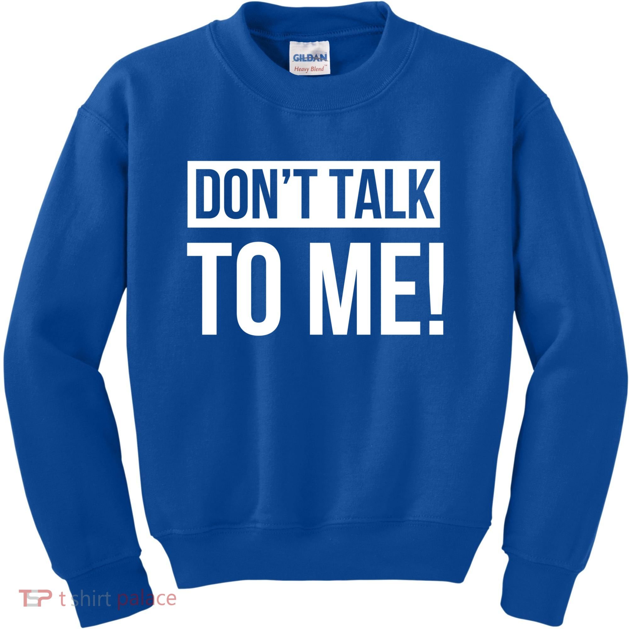 Dont Talk To Me Don't Talk To Me Great Gift Kids Sweatshirt