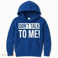 Dont Talk To Me Don't Talk To Me Great Gift Kids Hoodie thumb 0