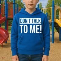 Dont Talk To Me Don't Talk To Me Great Gift Kids Hoodie thumb 2