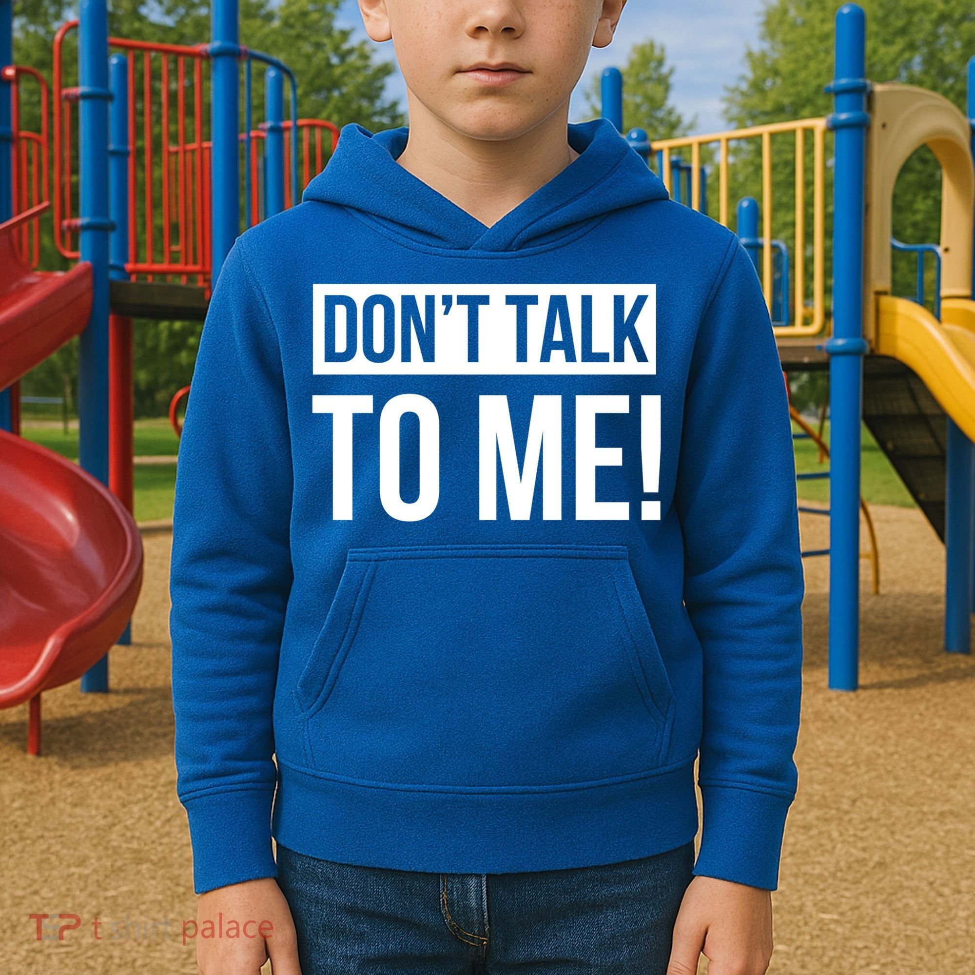 Dont Talk To Me Don't Talk To Me Great Gift Kids Hoodie
