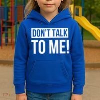 Dont Talk To Me Don't Talk To Me Great Gift Kids Hoodie thumb 3