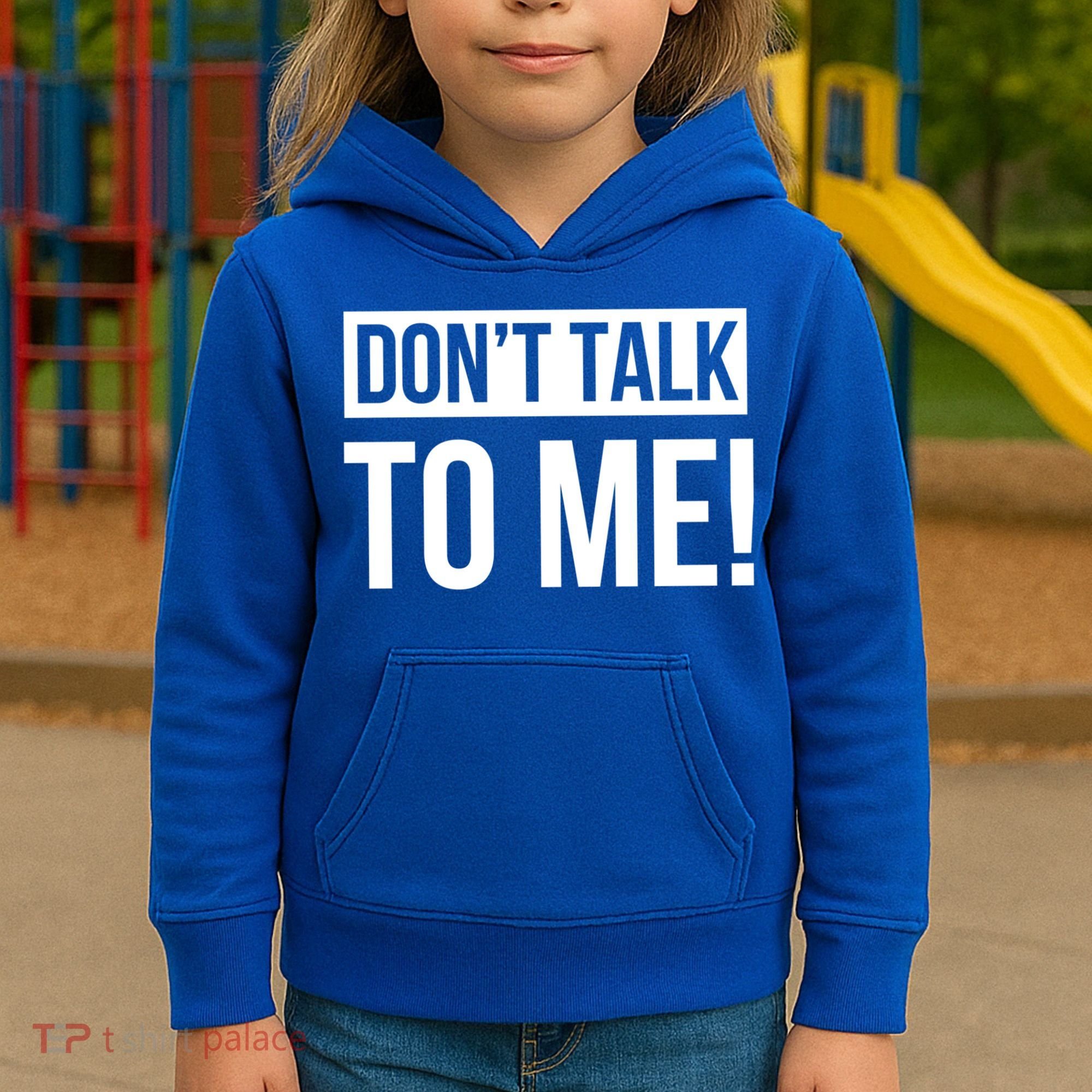 Dont Talk To Me Don't Talk To Me Great Gift Kids Hoodie