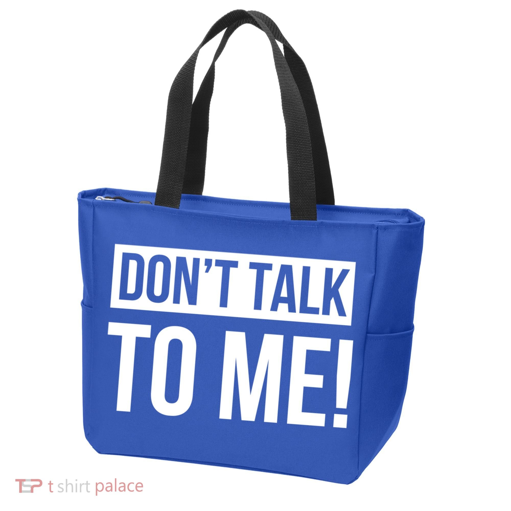 Dont Talk To Me Don't Talk To Me Great Gift Tote Bag