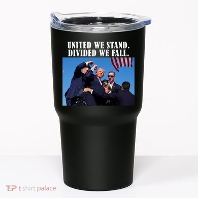 Donald Trump United We Stand Dived We Fall Tumbler