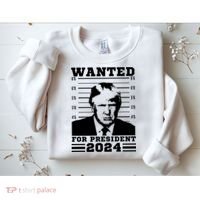 Donald Trump Wanted For President 2024 President Trump Mugshot. Sweatshirt thumb 2