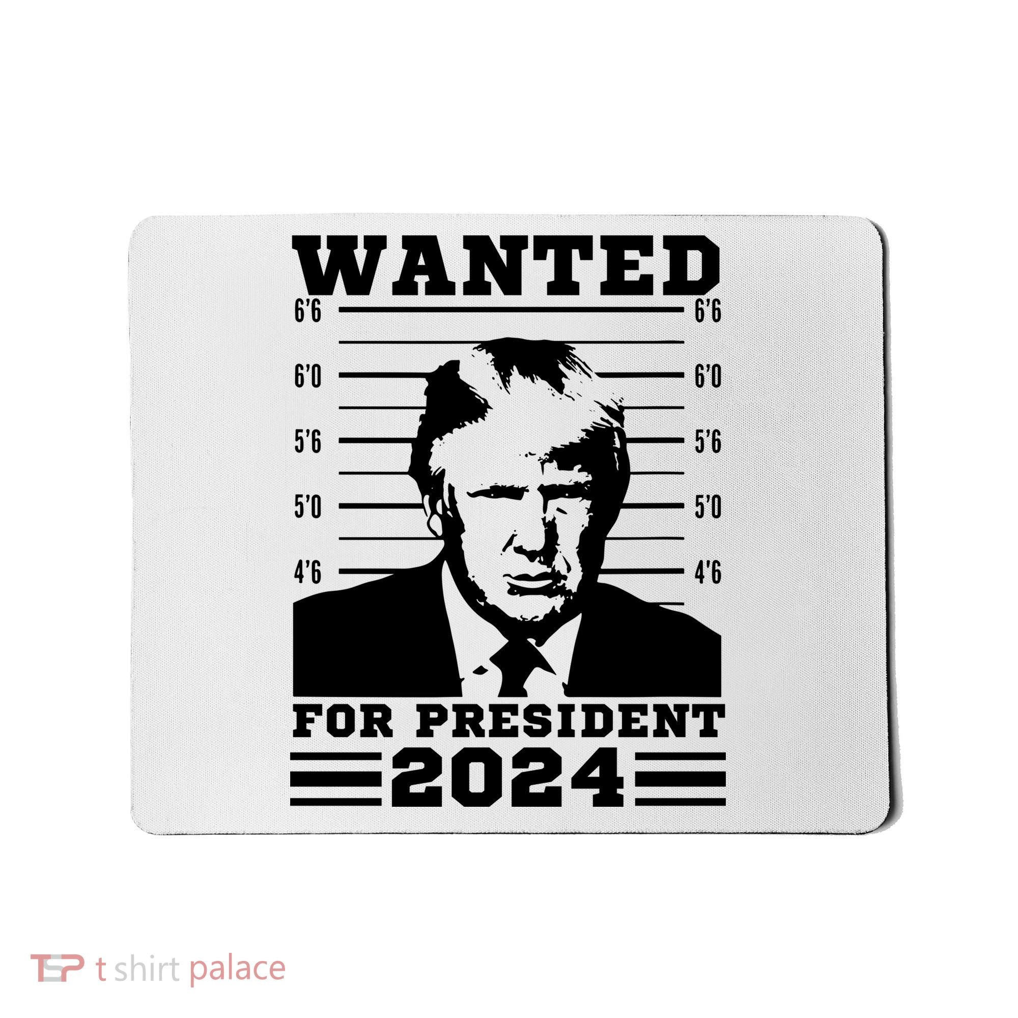 Donald Trump Wanted For President 2024 President Trump Mugshot. Mousepad