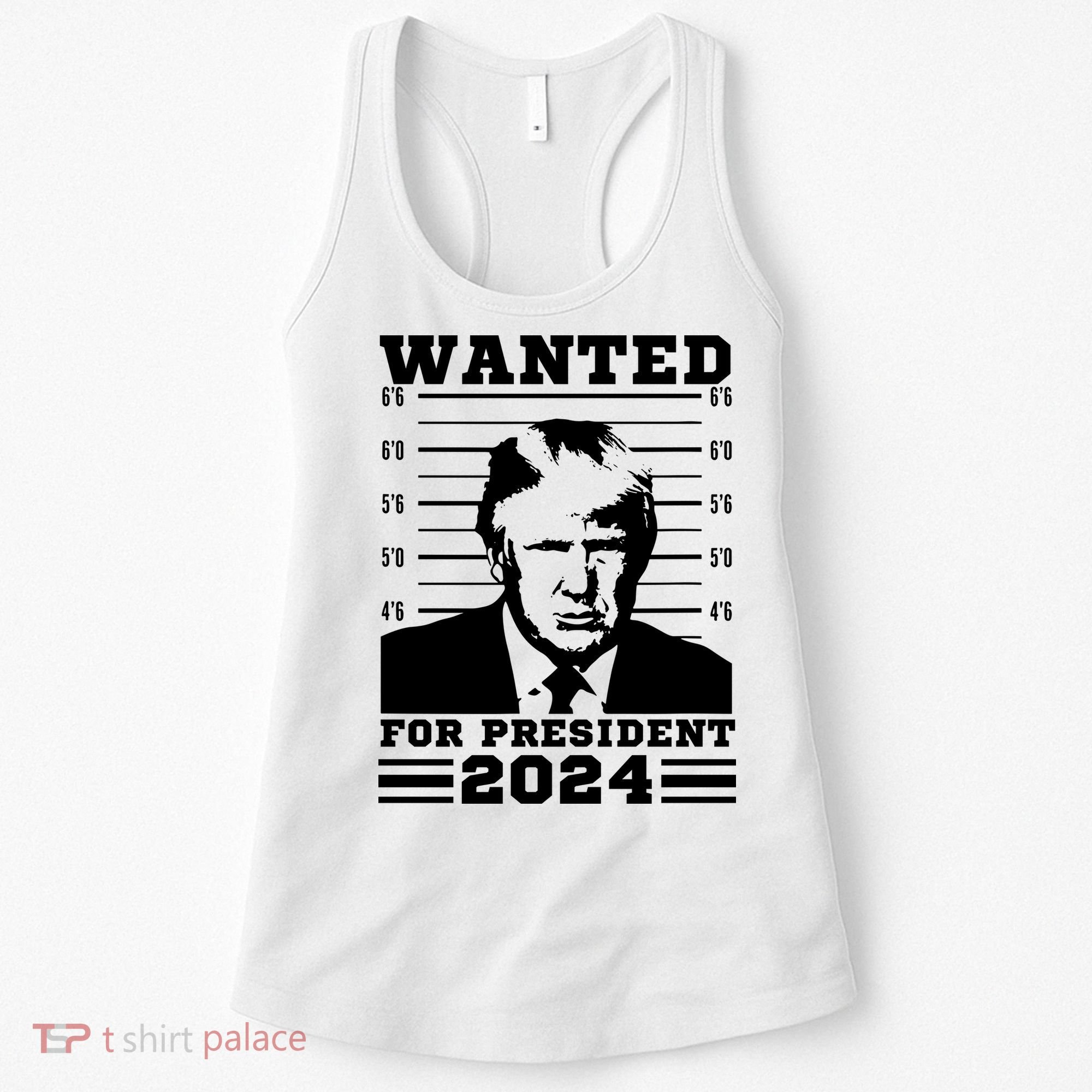 Donald Trump Wanted For President 2024 President Trump Mugshot. Women's Tank Top