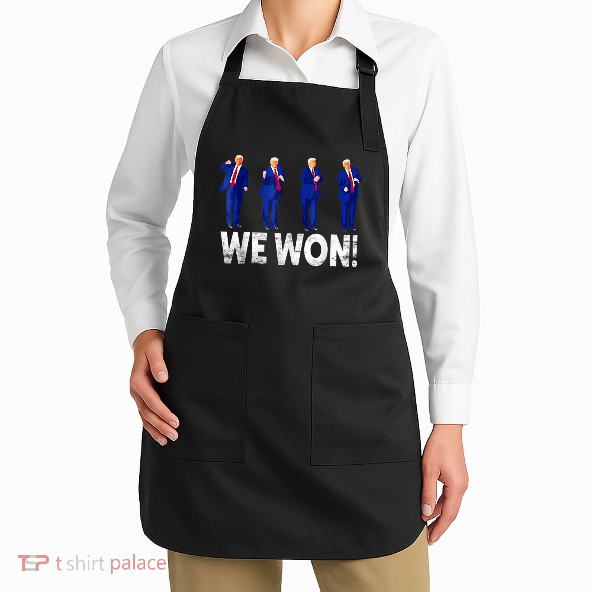 Donald Trump Won 2024 Trump Dance We Won 2024 Trump 47 Apron