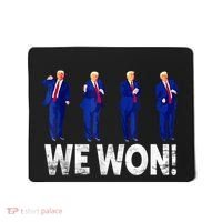 Donald Trump Won 2024 Trump Dance We Won 2024 Trump 47 Mousepad thumb 0