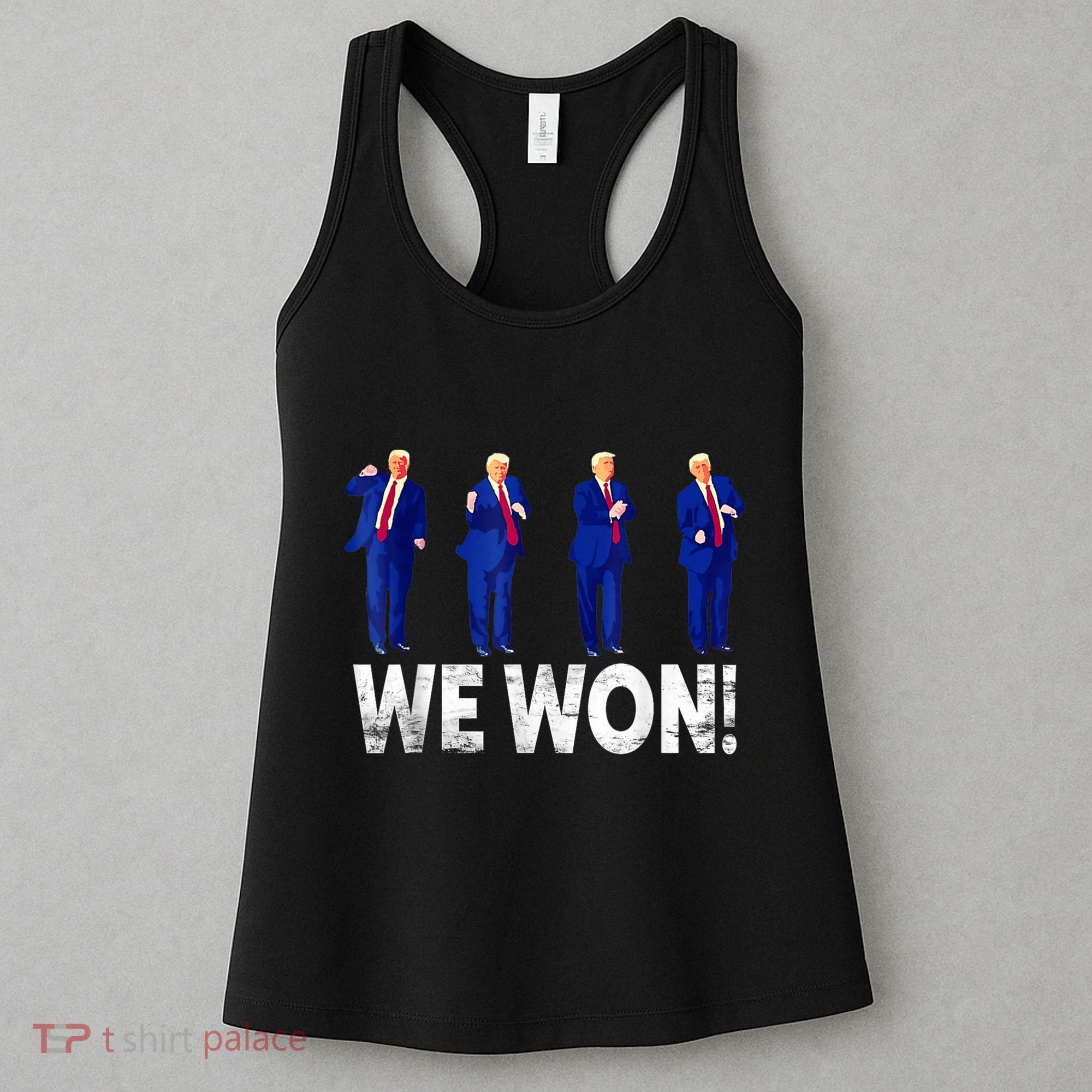 Donald Trump Won 2024 Trump Dance We Won 2024 Trump 47 Women's Tank Top
