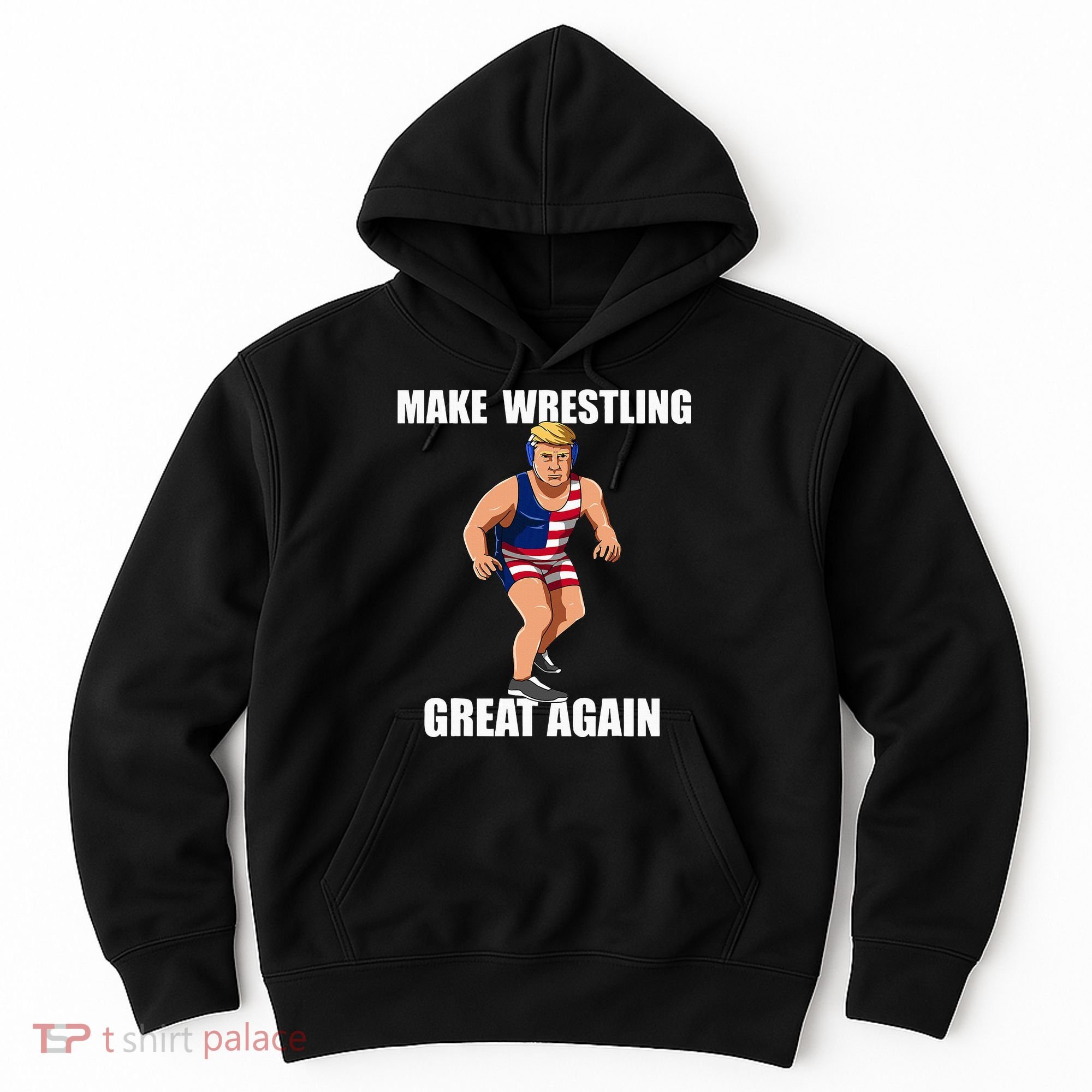 Donald Trump Wrestling Gift Hoodie