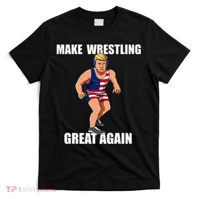 Donald Trump Wrestling Gift T-Shirt