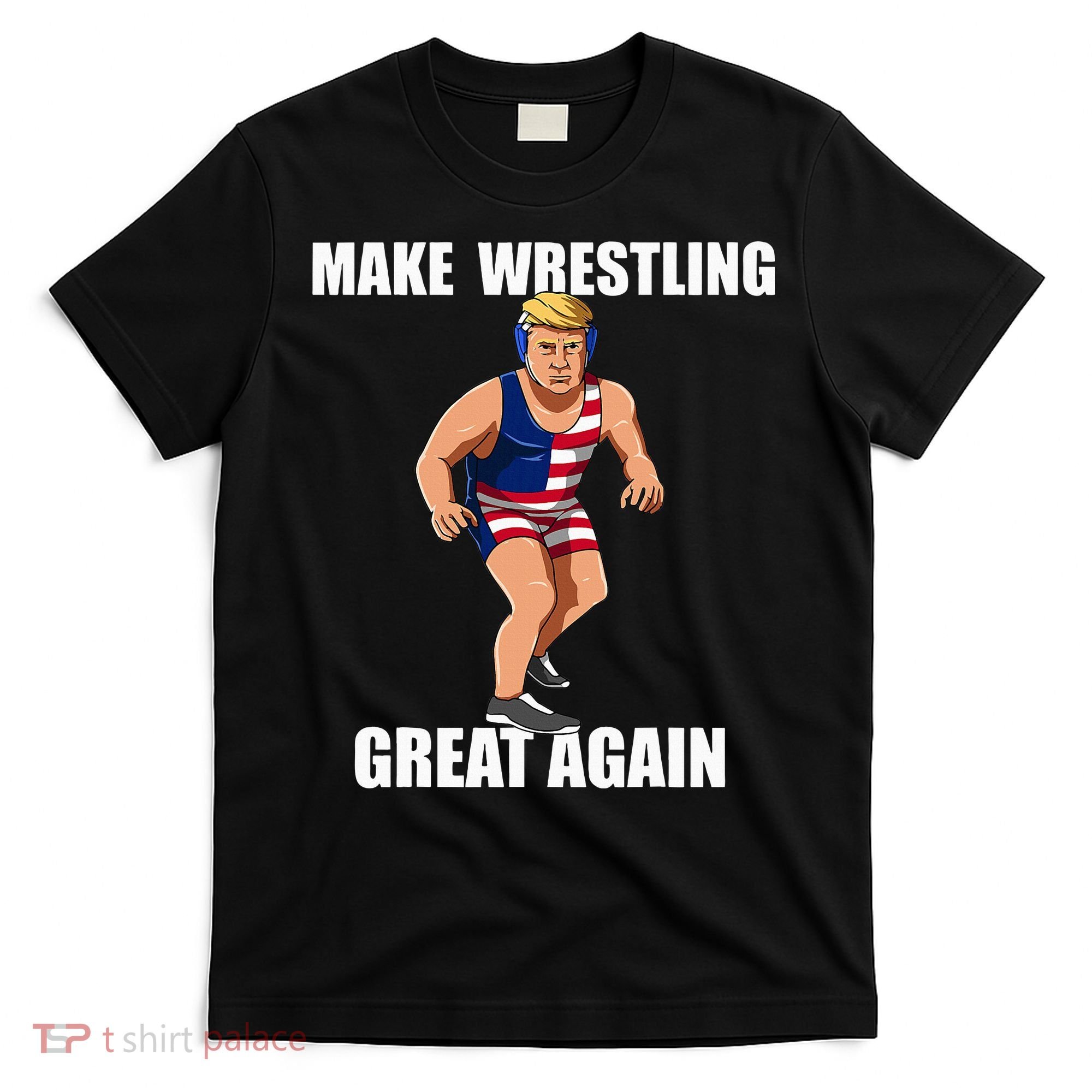 Donald Trump Wrestling Gift T-Shirt