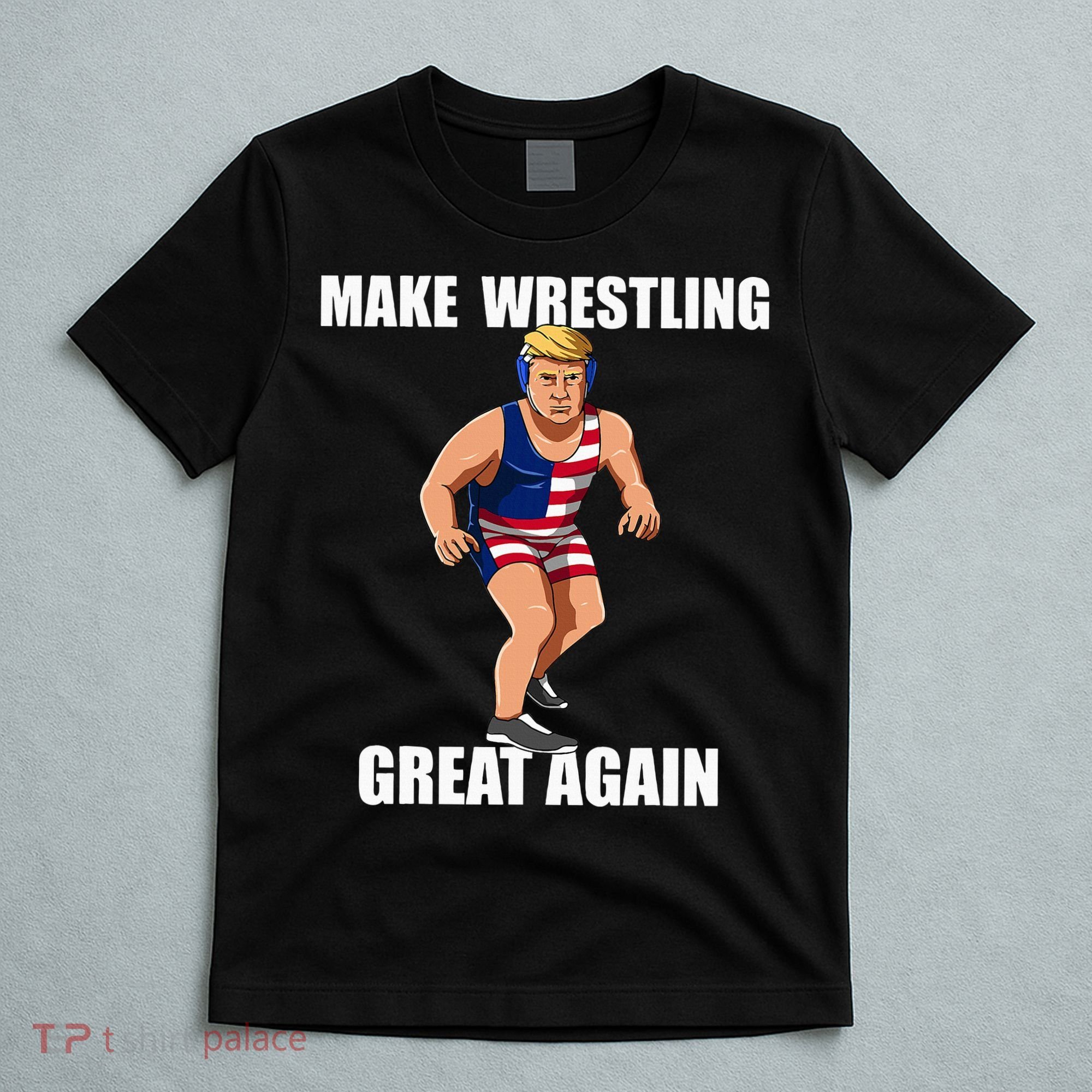 Donald Trump Wrestling Gift T-Shirt