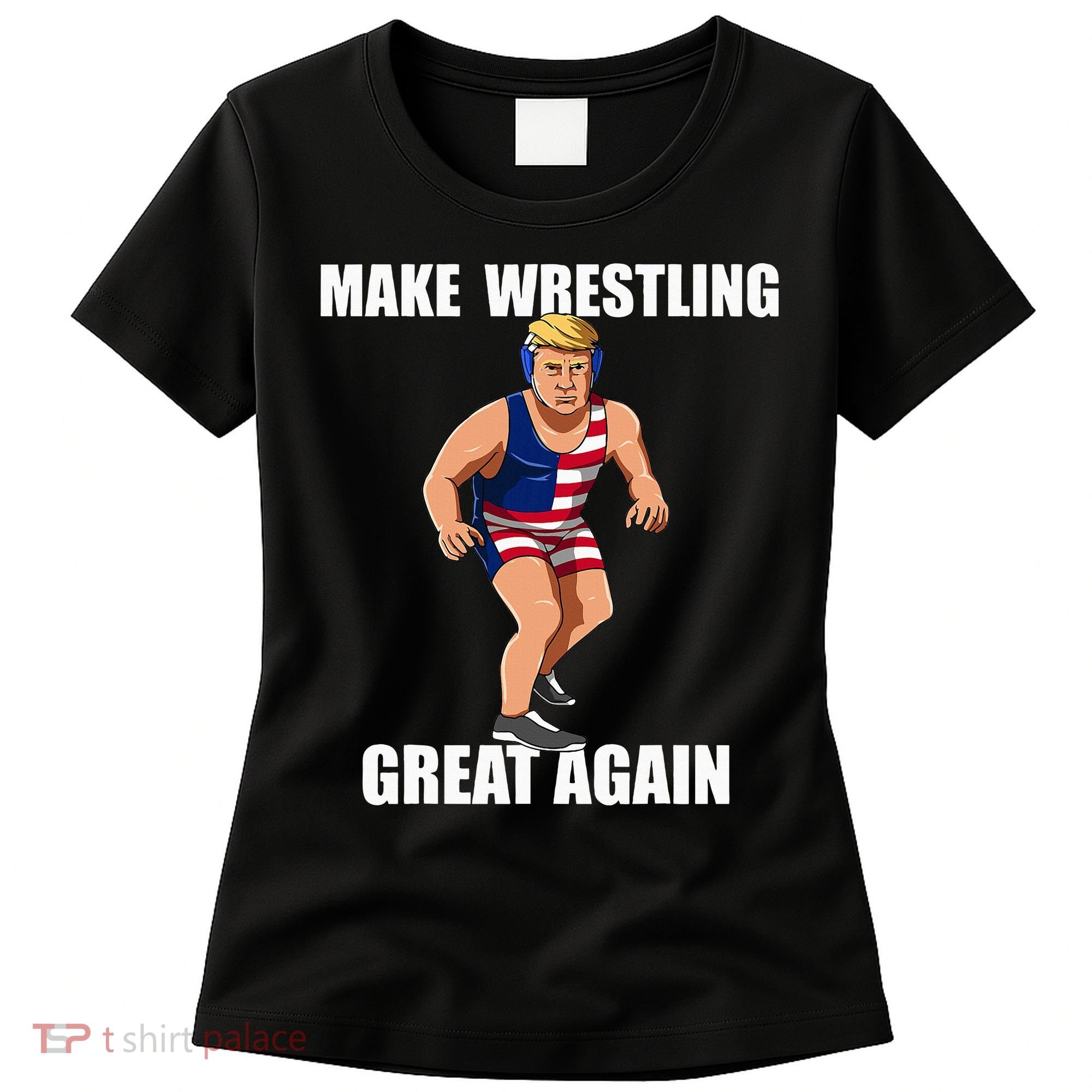 Donald Trump Wrestling Gift Women's T-Shirt