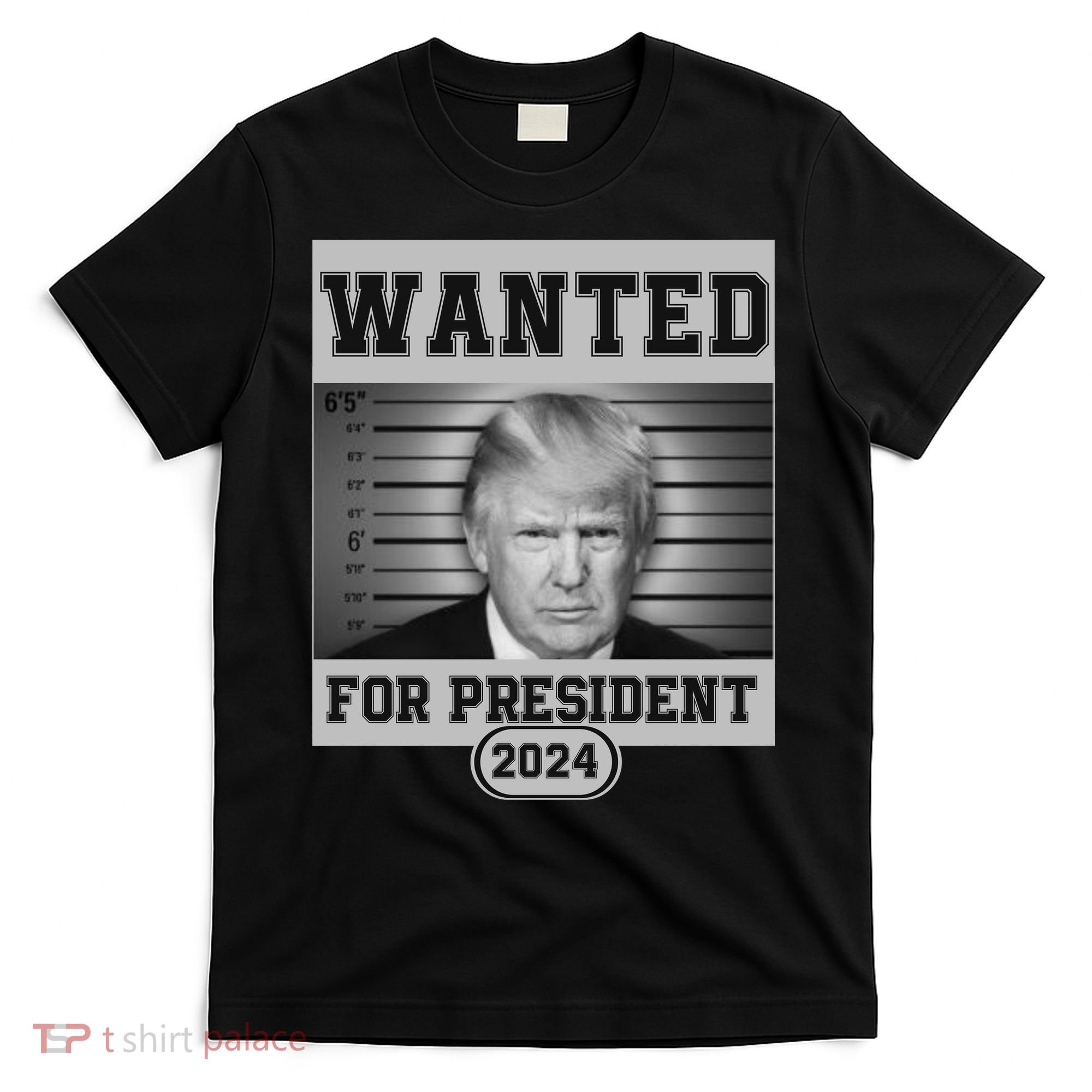 Donald Trump Wanted For President 2024 President Trump Mugshot T-Shirt