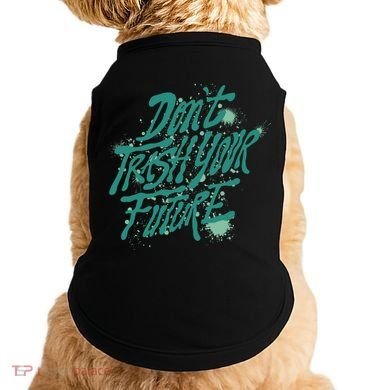 Don't Trash Your Future Earth Day Doggie Tank